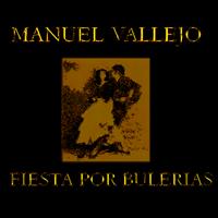 Manuel Vallejo - Fiesta por Bulerias