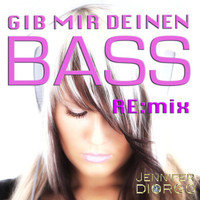 Jennifer Diorgo - Gib Mir Deinen Bass (Remix 2012)