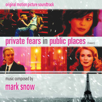 Mark Snow - Private Fears in Public Places - Original Motion Picture Soundtrack
