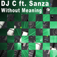 DJ C - Without Meaning (feat. Sanza) - EP