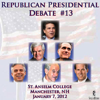 Various Republican Presidential Candidates - Republican Presidential Debate #13 - St. Anselm College, Manchester NH (January 7, 2012)