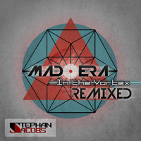 Stephan Jacobs - Mad Era & In The Vortex Remixed