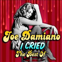 Joe Damiano - I Cried - The Best Of