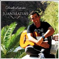 Juan Matías - Desde El Otoño