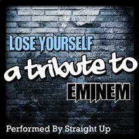 Straight Up - Lose Yourself: A Tribute to Eminem (Explicit)