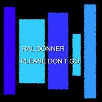 Ral Donner - Please Don't Go