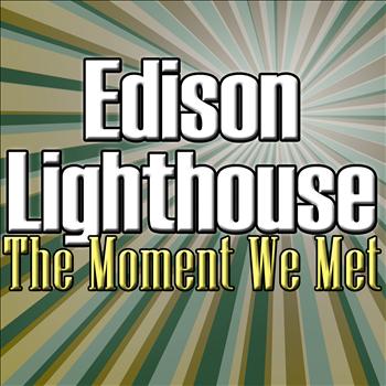 Edison Lighthouse - The Moment We Met
