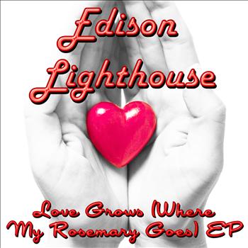 Edison Lighthouse - Love Grows (Where My Rosemary Goes) - EP