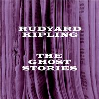 Rudyard Kipling - Rudyard Kipling - The Ghost Stories