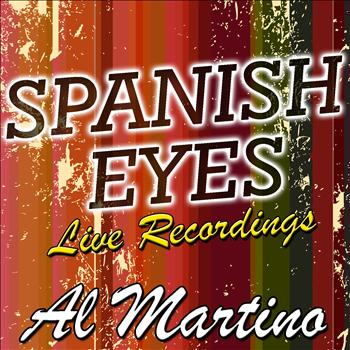 Al Martino - Spanish Eyes: Live Recordings