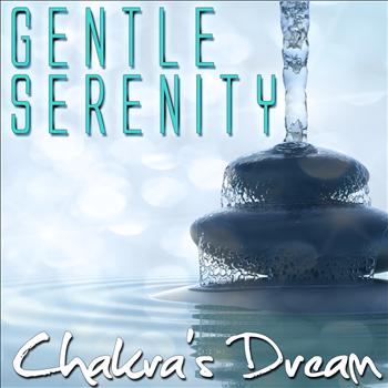 Chakra's Dream - Gentle Serenity
