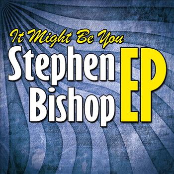 Stephen Bishop - It Might Be You - EP