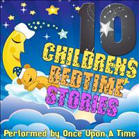 Once Upon A Time - 10 Children's Bedtime Stories