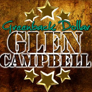 Glen Campbell - Greenback Dollar