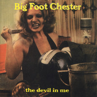 Big Foot Chester - The Devil In Me