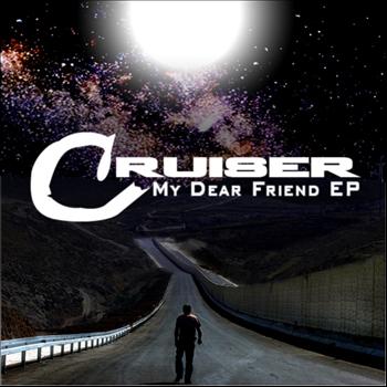 Cruiser - My Dear Friend EP