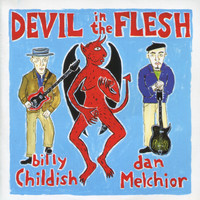 Billy Childish & Dan Melchior - Devil in the Flesh
