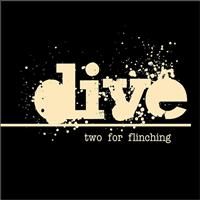 Dive - Two for Flinching