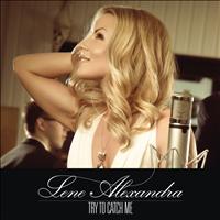 Lene Alexandra - Try To Catch Me