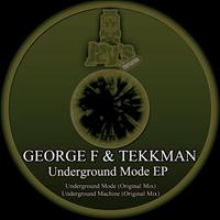 George F & Tekkman - Underground Mode EP