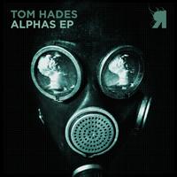 Tom Hades - Alphas EP