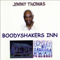 Jimmy Thomas - BOODYSHAKERS INN