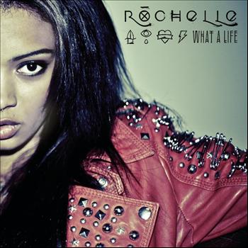 Rochelle - What a Life