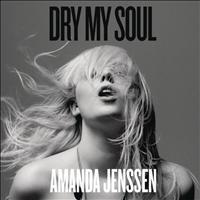 Amanda Jenssen - Dry My Soul