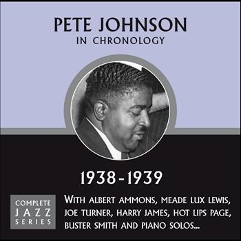 Pete Johnson - Complete Jazz Series 1938 - 1939