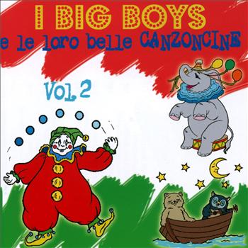 I Big Boys - I Big Boys e le sue loro belle canzoncine