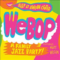 Matt Wilson - WeBop: A Family Jazz Party