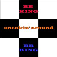 BB King - Sneakin' Around