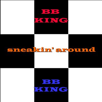 BB King - Sneakin' Around
