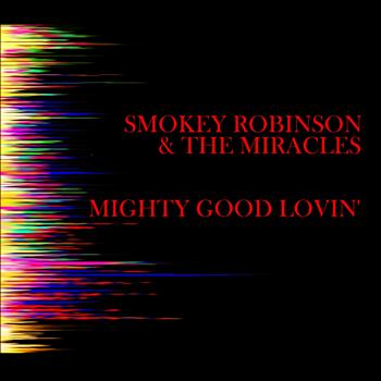 Smokey Robinson & The Miracles - Mighty Good Lovin'