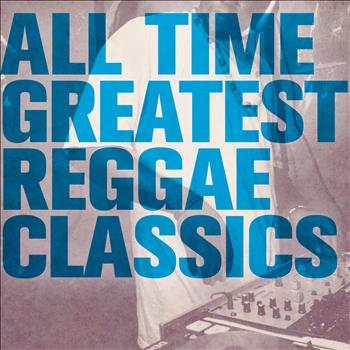Various Artists - All Time Greatest Reggae Classics