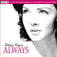 Kathryn Grayson - Always