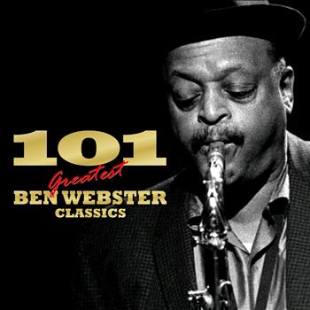 Ben Webster - 101 Essential Ben Webster Classics