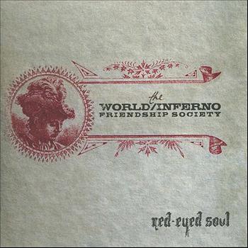 The World/Inferno Friendship Society - Red-Eyed Soul