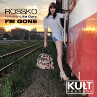 Rossko - KULT Records Presents: I'm Gone