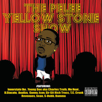 Pelee Yellowstone - The Pelee Yellowstone Show (Explicit)