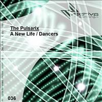 The Pulsarix - A New Life / Dancers