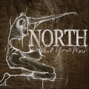 North - What You Were