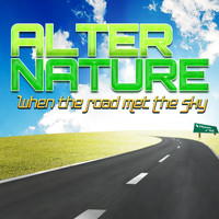 Alter Nature - When The Road Met The Sky