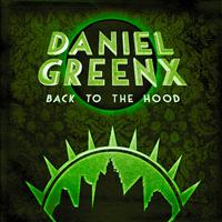 Daniel Greenx - Back to the Hood
