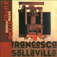 Francesca Solleville - Grand frère, petit frère