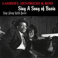 Lambert, Hendricks & Ross - Sing a Song of Basie + Sing Along with Basie (Remastered)