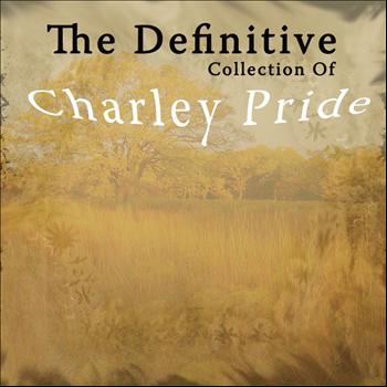 Charley Pride - The Definitive Collection of Charley Pride