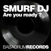 Smurf DJ - Are You Ready