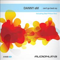 Danny eM - Can't Go Back EP
