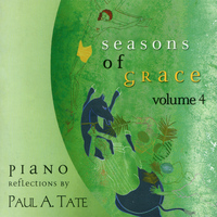Paul Tate - Seasons of Grace: Piano Reflections, Vol. 4